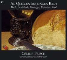 BACH/ BUXTEHUDE/, FROBERGER/, REINECKE/, KERL: An Quellen des jungen Bach